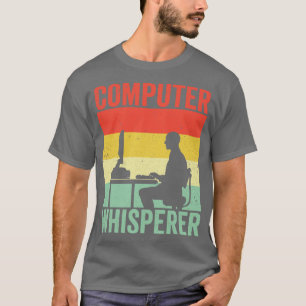 Computer Whisperer Tech Supports Programmer Coder T-Shirt