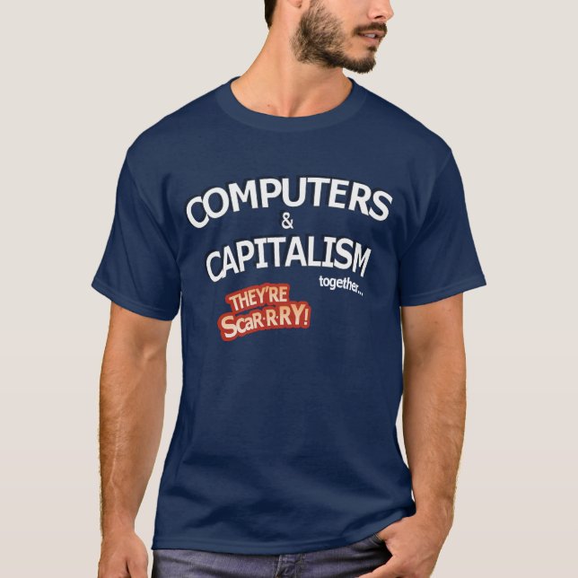computers & capitalism T-Shirt (Front)