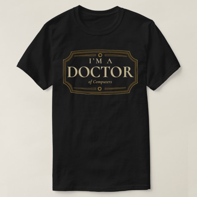 Computers Doctorate Degree PhD Graduation Gift T-Shirt (Design Front)
