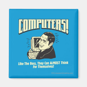 Computers: Like the Boss Magnet