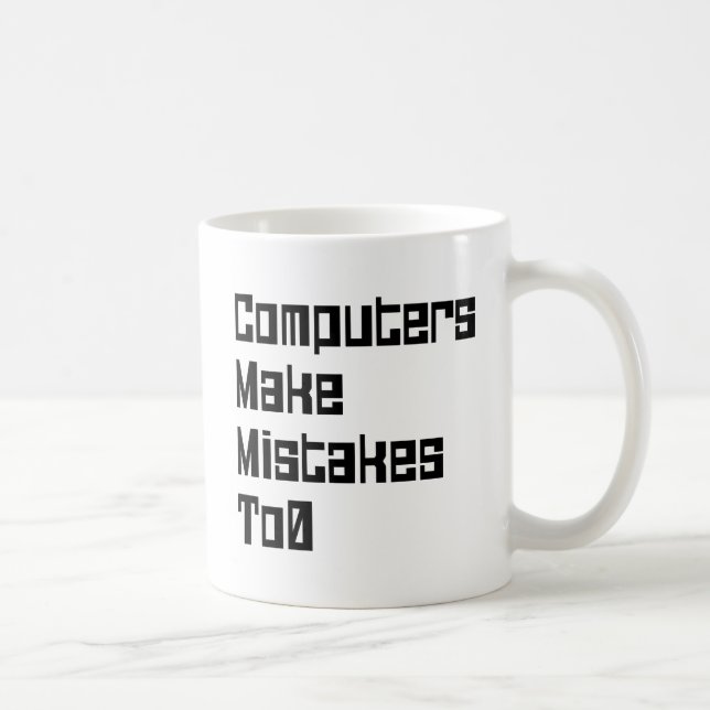 Computers Make Mistakes To0 Coffee Mug (Right)