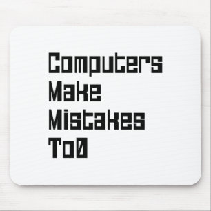 Computers Make Mistakes To0 Mouse Mat