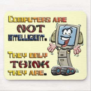 Computers Only Think They are Intelligent Mouse Mat