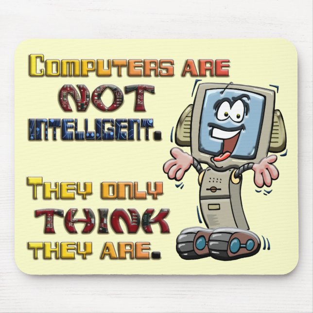 Computers Only Think They are Intelligent Mouse Mat (Front)