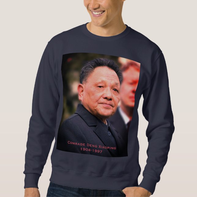 Comrade Deng Xiaoping - Chinese Leader Sweatshirt (Front)
