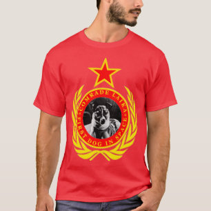 Comrade Laika First Dog In Space  T-Shirt