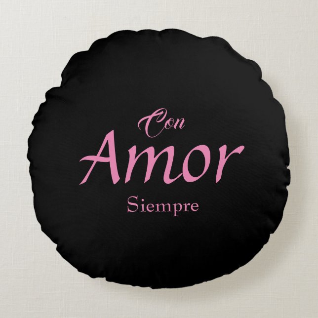 Con Amor, Siempre Round Pillow (Front)