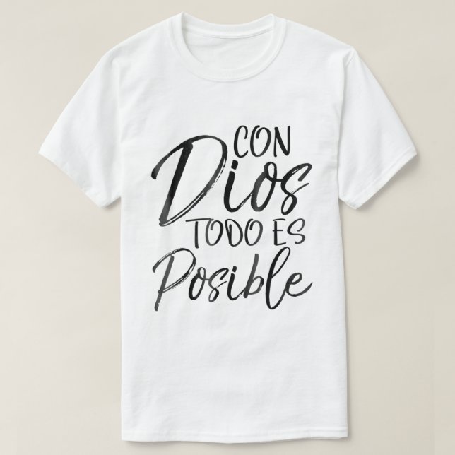 Con Dios Todo es Posible Shirt Spanish Espanol Chr (Design Front)