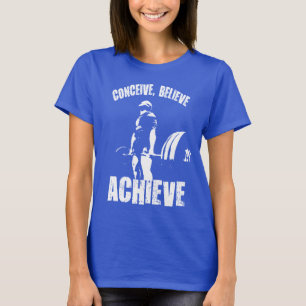 Conceive, Believe, Achieve - Workout Motivational T-Shirt
