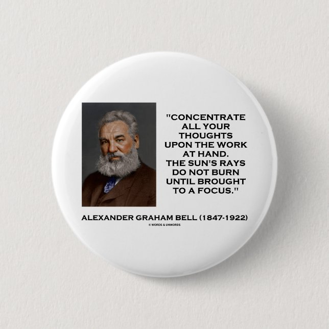 Concentrate All Your Thoughts Upon Work At Hand 6 Cm Round Badge (Front)