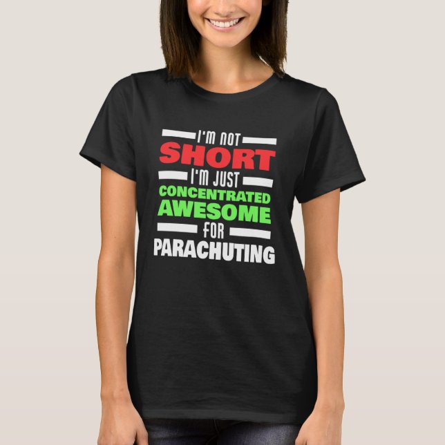 Concentrated Awesome For Parachuting Saying Parach T-Shirt (Front)