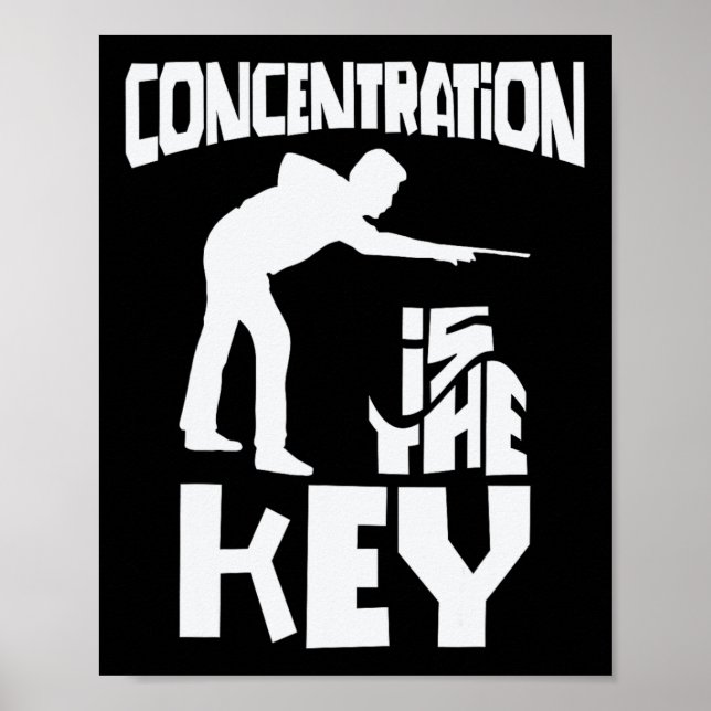 Concentration Is The Key Funny Pool Billiards Focu Poster (Front)