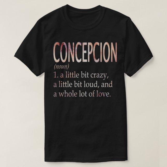 Concepcion Girl Name Definition T-Shirt (Design Front)