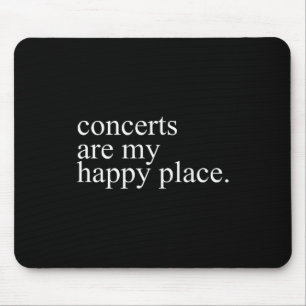 Concerts Are My Happy Place Funny Concerts Lover M Mouse Mat
