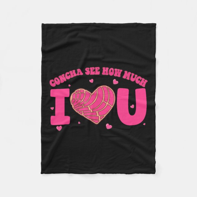 Concha See How Much I Love You Concha Valentine Co Fleece Blanket (Front)