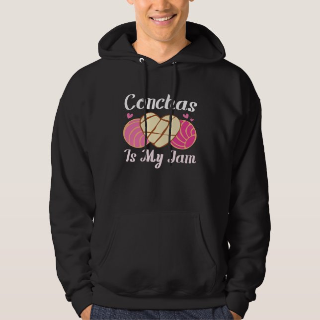 Conchas Is My Jam Pan Dulce Latina Mexican Mujer C Hoodie (Front)