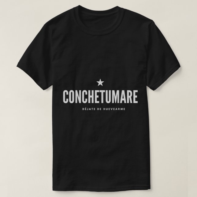 CONCHETUMARE, FUNNY CHILE, CHILEAN EXPRESSION  T-Shirt (Design Front)