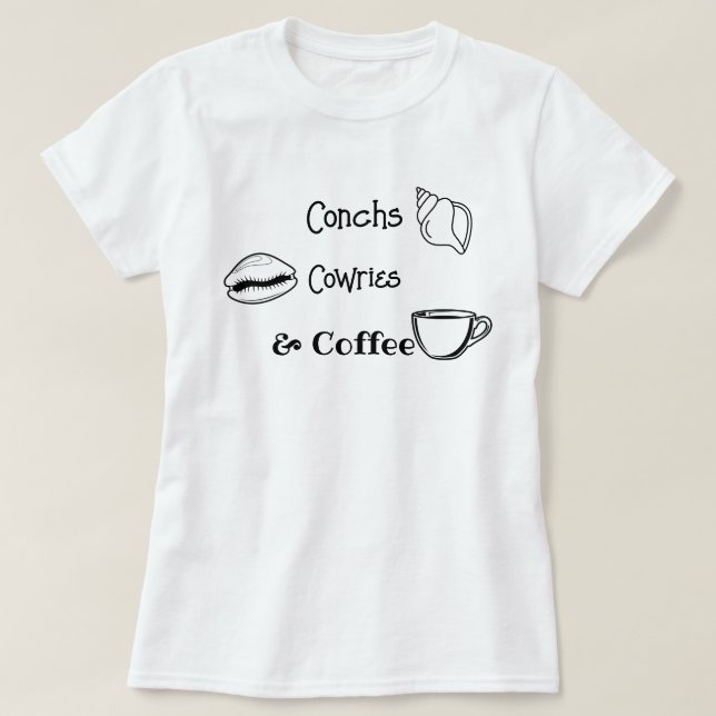 Conchs, Cowries & Coffee –Women’s Shelling T-Shirt (Design Front)