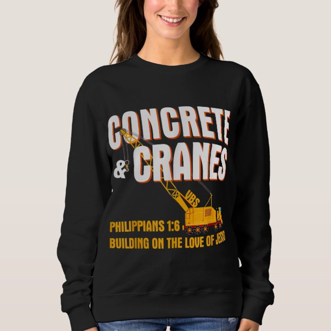 Concrete Cranes VBS Building Love Jesus Sweatshirt (Front)
