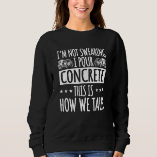 Concrete Finisher Construction Worker Contractor L Sweatshirt