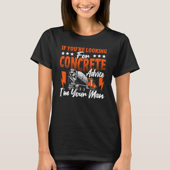 Concrete Finisher for an Concrete Construction Fan T-Shirt (Front)