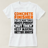 Concrete Finisher I Try To Make Things Funny Quote