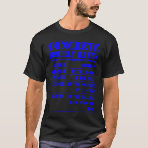 Concrete Hourly Rate  Construction Worker Labor Bu T-Shirt