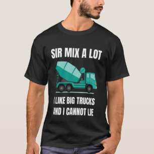 Concrete Mixer Driver Big Vehicle Heavy Equipment  T-Shirt