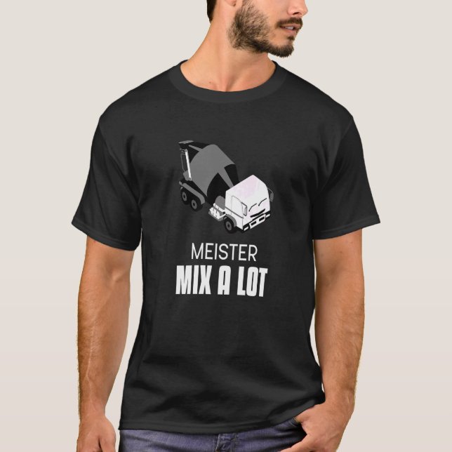 Concrete Mixer For Drivers Work Slogan Concrete Mi T-Shirt (Front)