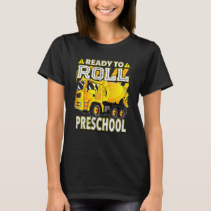 Concrete Mixer Truck Ready To Roll Preschool T-Shirt