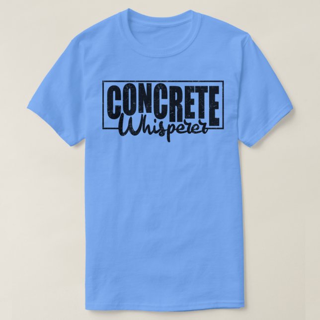 Concrete Whisperer 3 T-Shirt (Design Front)