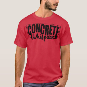 Concrete Whisperer 3 T-Shirt