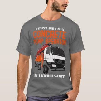 Concrete Worker Concrete Pump Operator  T-Shirt