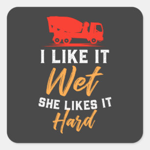Concrete Worker - I Like It Wet Square Sticker