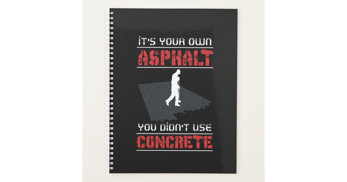 Concrete Worker - It's Your Own Asphalt Planner | Zazzle.co.uk