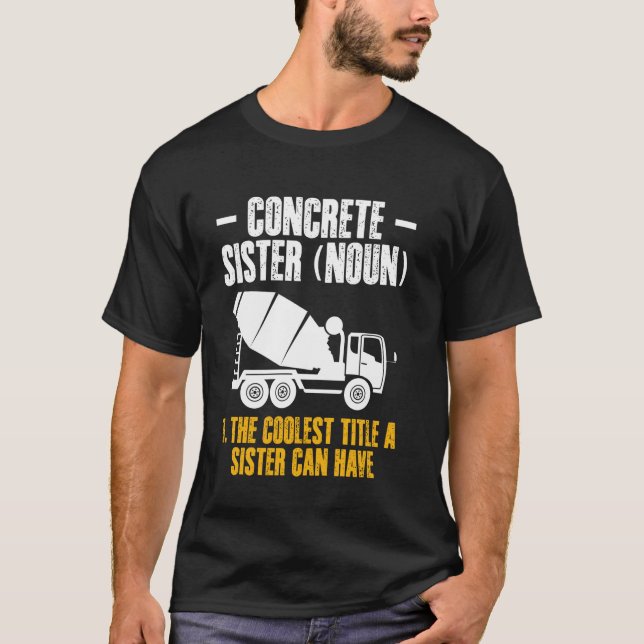 Concrete Worker Sister Definition T-Shirt (Front)