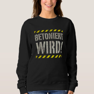 Concreted For Bricklayers Pfuscher House Builder H Sweatshirt
