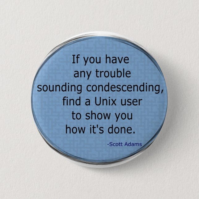 Condescending Unix - Scott Adams 6 Cm Round Badge (Front)
