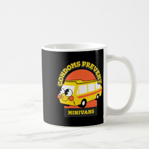 Condoms Prevent Minivans Funny  Coffee Mug