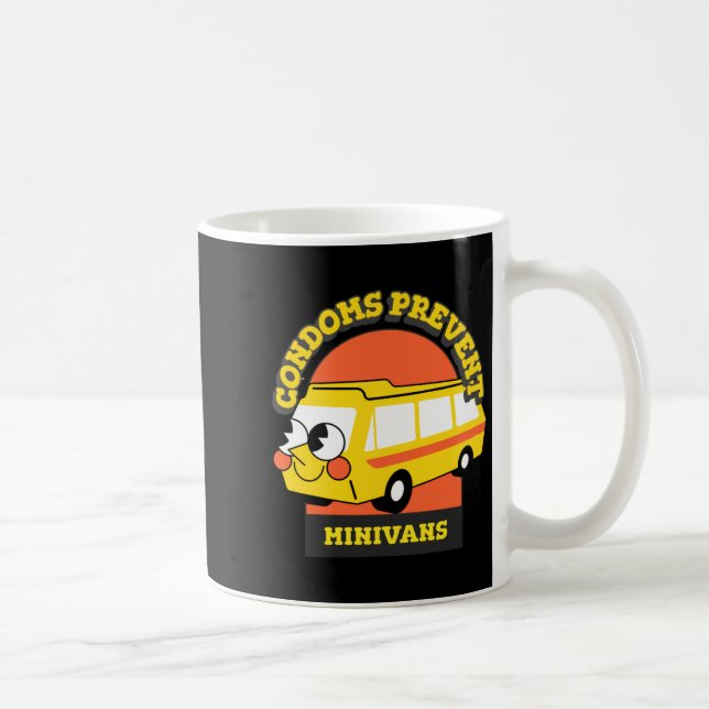 Condoms Prevent Minivans Funny  Coffee Mug (Right)