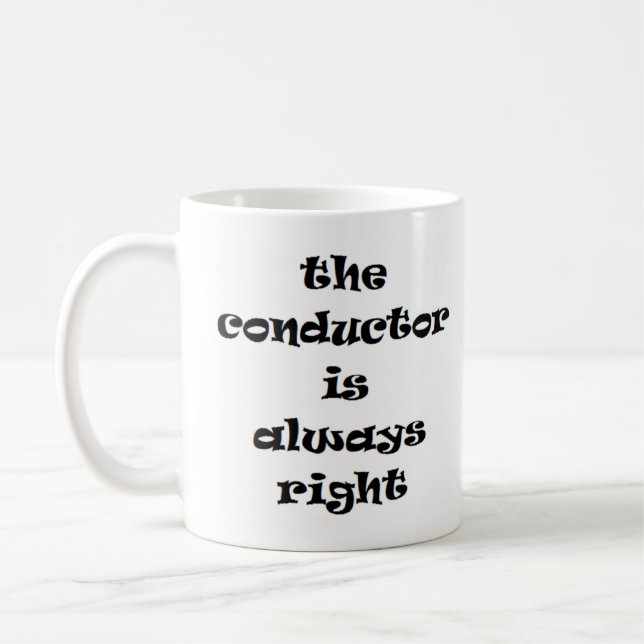 conductor is always right coffee mug (Left)