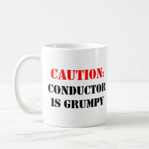 conductor is grumpy coffee mug