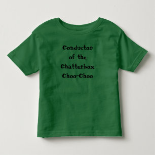 Conductor of the Chatterbox Choo Choo Toddler T-Shirt