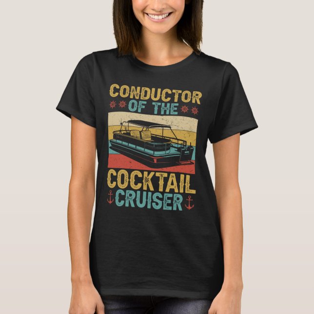 Conductor Tail Cruiser Boating Captain Pontoon Boa T-Shirt (Front)