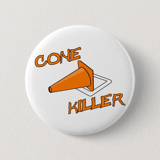 Cone Killer 6 Cm Round Badge (Front)