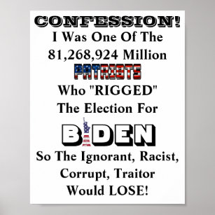 CONFESSION! I "RIGGED" The Election For BIDEN T-Sh Poster