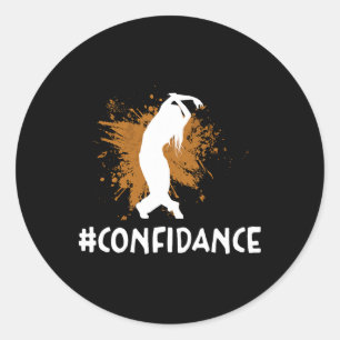 Confidance For Dancing Dancer Choreography Classic Round Sticker