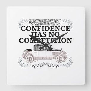 Confidence has no competition 06.w square wall clock
