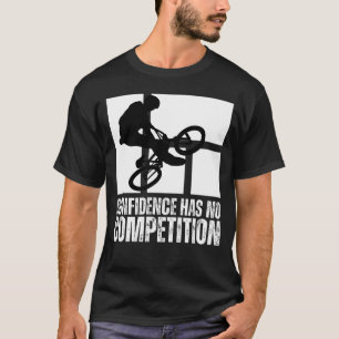 Confidence has no competition 08.b T-Shirt