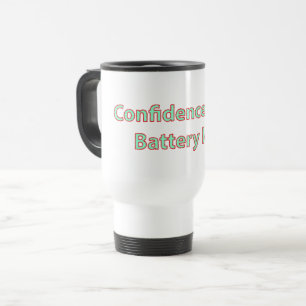 Confidence High Battery Low Quote Travel Mug